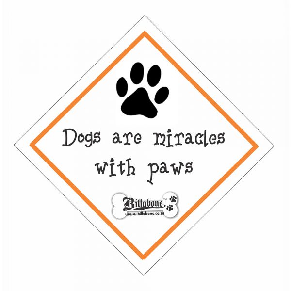 Billabone - "Dogs are Miracles with Paws" On Board Sign