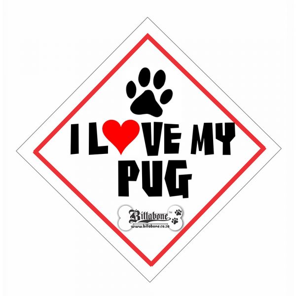 Billabone - "I Love my Pug" On Board Sign